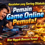 Kesalahan yang Sering Dilakukan Pemain Game Online Pemula